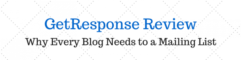 GetResponse Review: Why Every Blog Needs to a Mailing List
