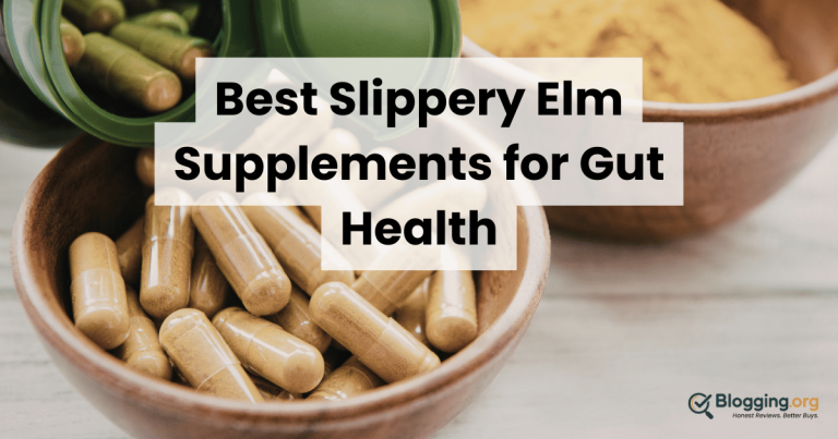 Best Slippery Elm Supplements for Gut Health (2026) – Top 10 Reviewed