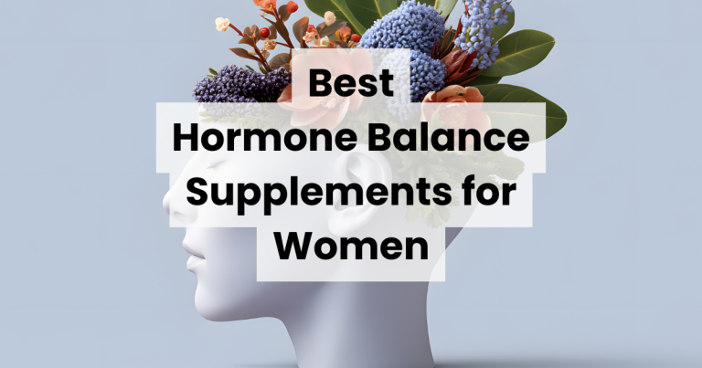Best Hormone Balance Supplements for Women (2026) – Top 10 Reviewed