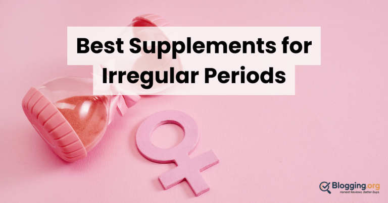 Best Supplements for Irregular Periods (2026) – Top 10 Reviewed