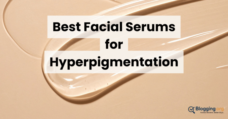 Best Facial Serums for Hyperpigmentation (2026) – Top 10 Reviewed