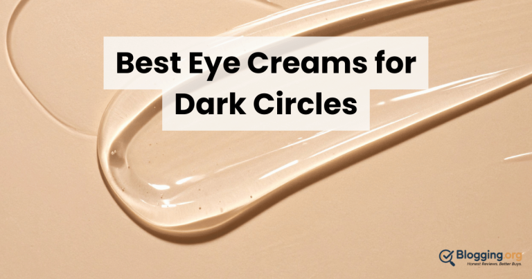 Best Eye Creams for Dark Circles (2026) – Top 10 Reviewed