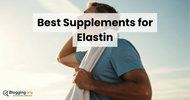 Best Supplements for Elastin (2026) – Top 10 Reviewed
