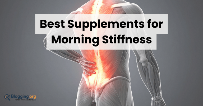 Best Supplements for Morning Stiffness (2026) – Top 10 Reviewed